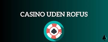MGA Online Casino Uden ROFUS En Guide til Dansk Spiloplevelse